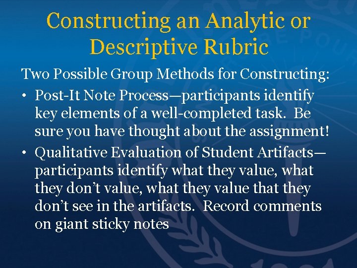 Constructing an Analytic or Descriptive Rubric Two Possible Group Methods for Constructing: • Post-It