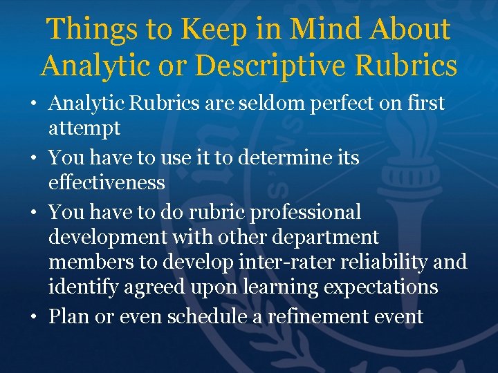 Things to Keep in Mind About Analytic or Descriptive Rubrics • Analytic Rubrics are