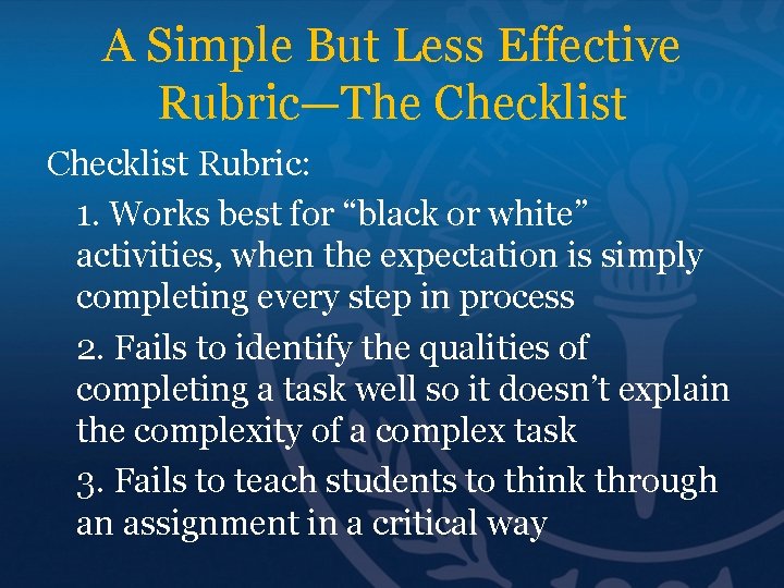 A Simple But Less Effective Rubric—The Checklist Rubric: 1. Works best for “black or