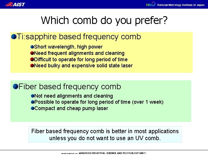 Which comb do you prefer? Ti: sapphire based frequency comb　 Short wavelength, high power