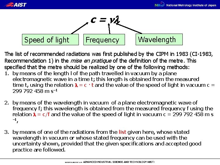 c = nl Speed of light Frequency Wavelength The list of recommended radiations was