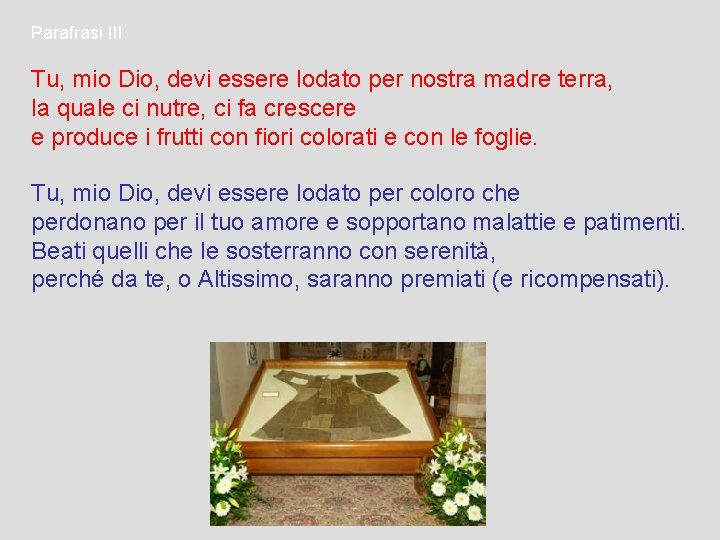 Parafrasi III Tu, mio Dio, devi essere lodato per nostra madre terra, la quale Parafrasi III Tu, mio Dio, devi essere lodato per nostra madre terra, la quale
