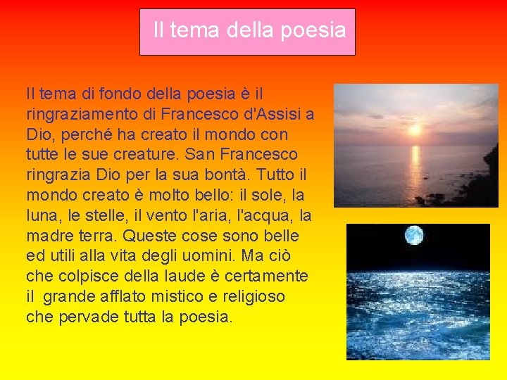 Il tema della poesia Il tema di fondo della poesia è il ringraziamento di Il tema della poesia Il tema di fondo della poesia è il ringraziamento di