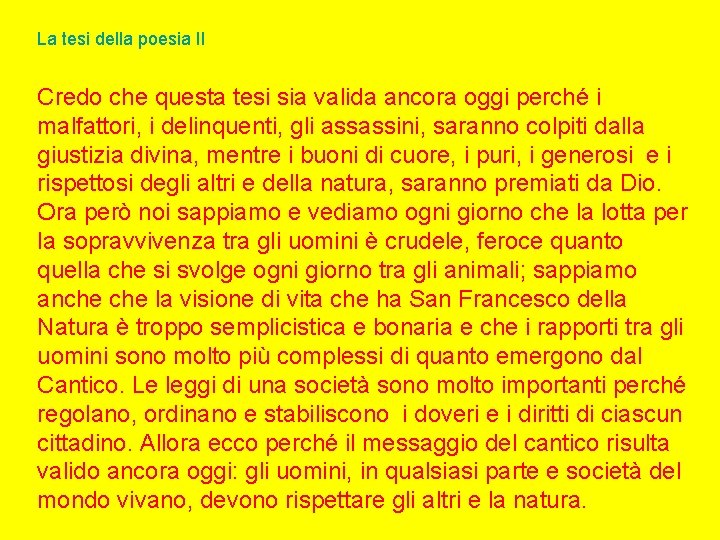 La tesi della poesia II Credo che questa tesi sia valida ancora oggi perché La tesi della poesia II Credo che questa tesi sia valida ancora oggi perché