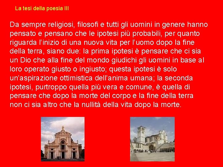 La tesi della poesia III Da sempre religiosi, filosofi e tutti gli uomini in La tesi della poesia III Da sempre religiosi, filosofi e tutti gli uomini in