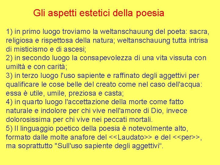 Gli aspetti estetici della poesia 1) in primo luogo troviamo la weltanschauung del poeta: Gli aspetti estetici della poesia 1) in primo luogo troviamo la weltanschauung del poeta: