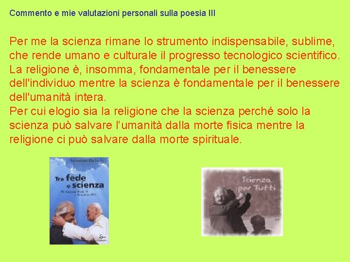 Commento e mie valutazioni personali sulla poesia III Per me la scienza rimane lo Commento e mie valutazioni personali sulla poesia III Per me la scienza rimane lo
