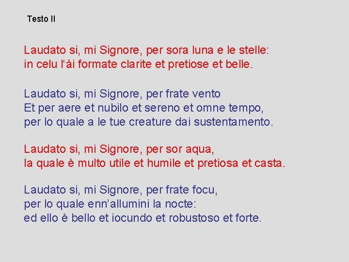 Testo II Laudato si, mi Signore, per sora luna e le stelle: in celu Testo II Laudato si, mi Signore, per sora luna e le stelle: in celu