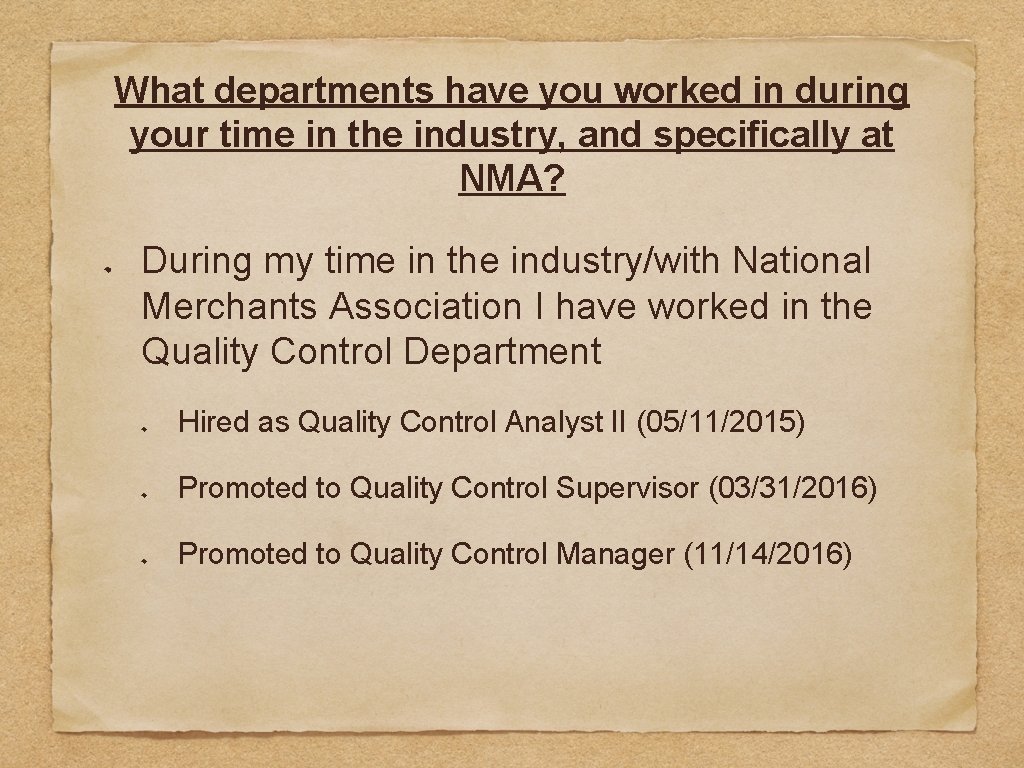 What departments have you worked in during your time in the industry, and specifically