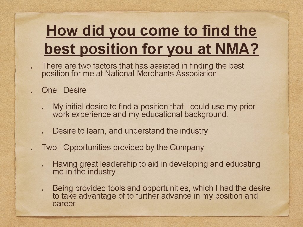 How did you come to find the best position for you at NMA? There
