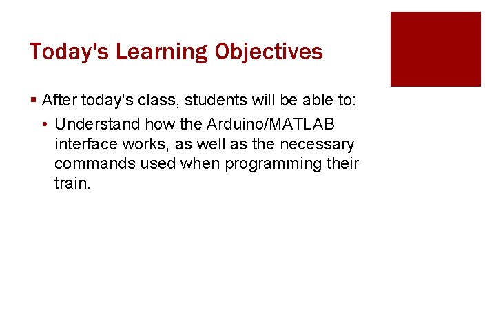 Today's Learning Objectives § After today's class, students will be able to: • Understand