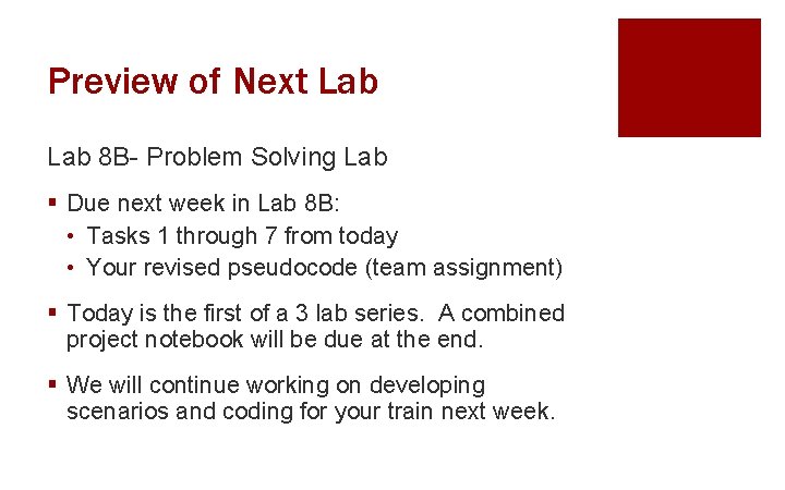 Preview of Next Lab 8 B- Problem Solving Lab § Due next week in