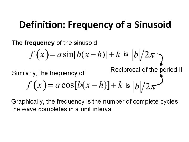 Definition: Frequency of a Sinusoid The frequency of the sinusoid is Similarly, the frequency