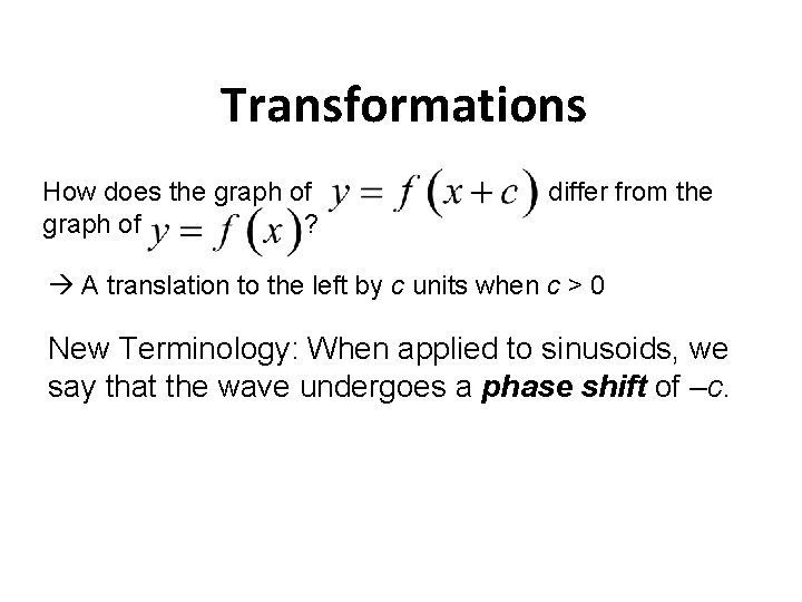 Transformations How does the graph of ? differ from the A translation to the