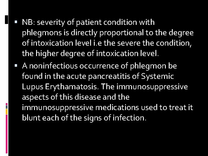  NB: severity of patient condition with phlegmons is directly proportional to the degree