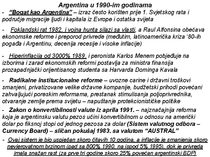 Argentina u 1990 -im godinama - “Bogat kao Argentina” – izraz često korišten prije