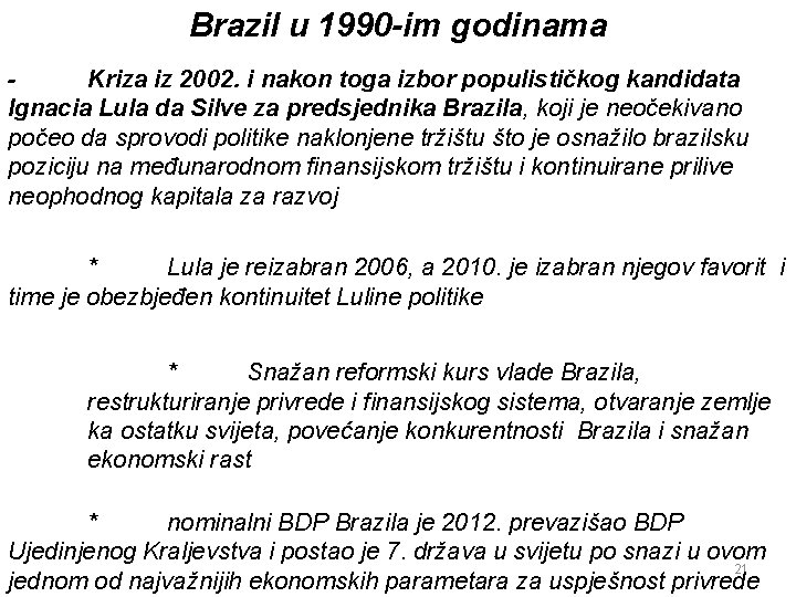 Brazil u 1990 -im godinama Kriza iz 2002. i nakon toga izbor populističkog kandidata