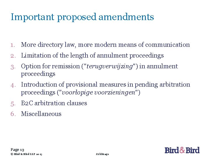 Important proposed amendments 1. More directory law, more modern means of communication 2. Limitation