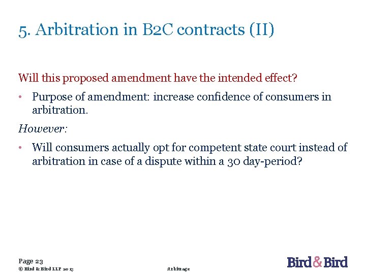 5. Arbitration in B 2 C contracts (II) Will this proposed amendment have the