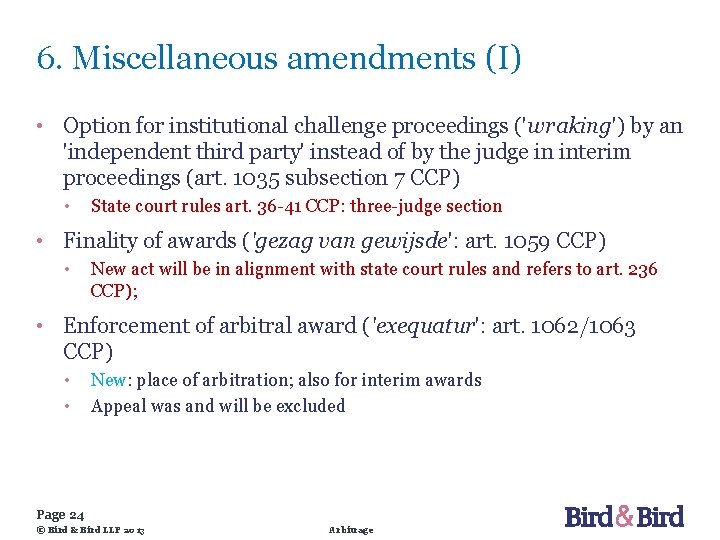 6. Miscellaneous amendments (I) • Option for institutional challenge proceedings ('wraking') by an 'independent