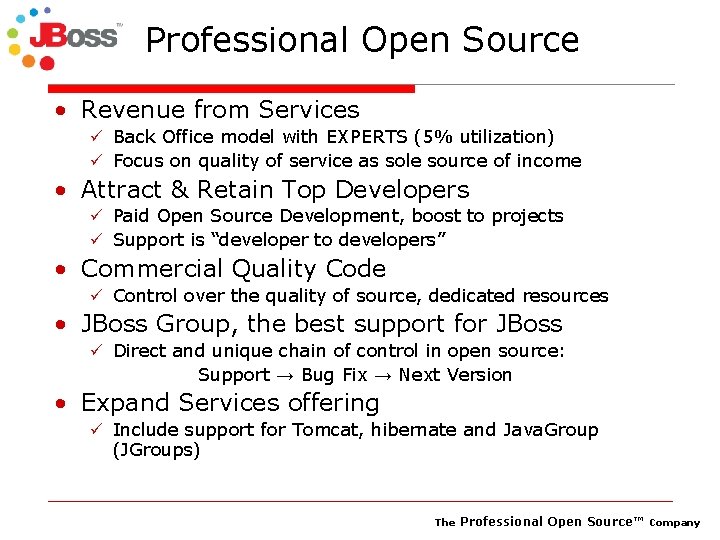 Professional Open Source • Revenue from Services ü Back Office model with EXPERTS (5%