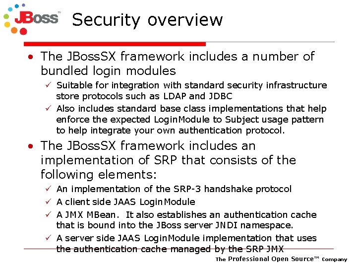 Security overview • The JBoss. SX framework includes a number of bundled login modules