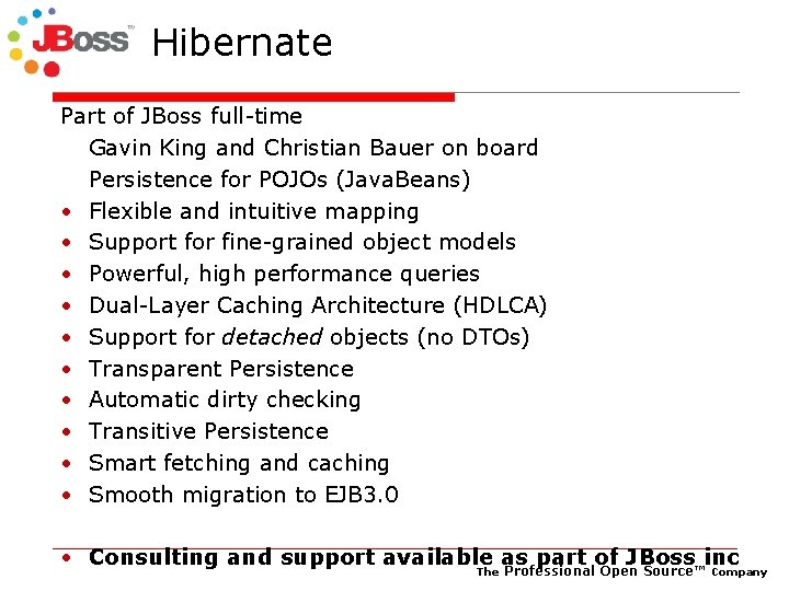 Hibernate Part of JBoss full-time Gavin King and Christian Bauer on board Persistence for