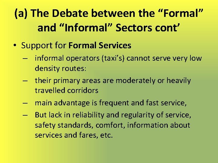 (a) The Debate between the “Formal” and “Informal” Sectors cont’ • Support for Formal