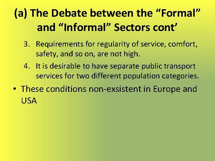 (a) The Debate between the “Formal” and “Informal” Sectors cont’ 3. Requirements for regularity