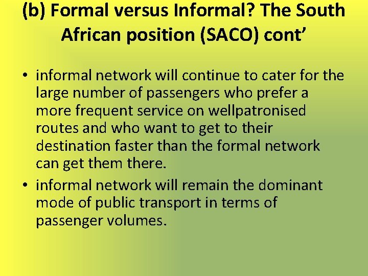 (b) Formal versus Informal? The South African position (SACO) cont’ • informal network will