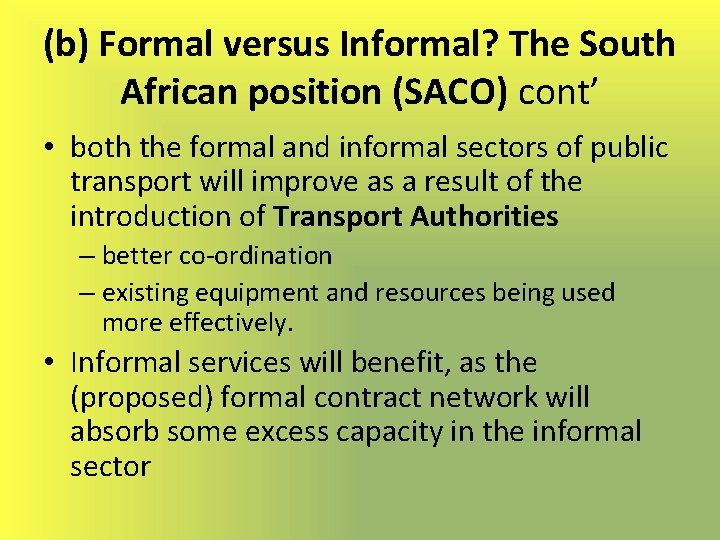 (b) Formal versus Informal? The South African position (SACO) cont’ • both the formal