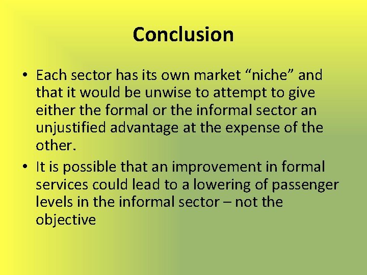 Conclusion • Each sector has its own market “niche” and that it would be