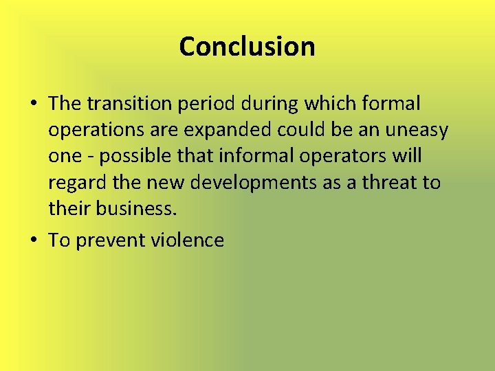 Conclusion • The transition period during which formal operations are expanded could be an