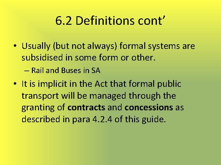 6. 2 Definitions cont’ • Usually (but not always) formal systems are subsidised in