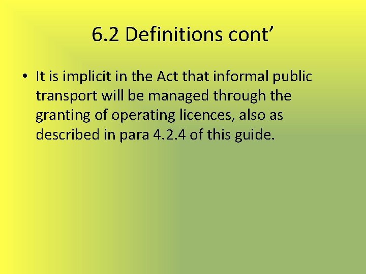 6. 2 Definitions cont’ • It is implicit in the Act that informal public