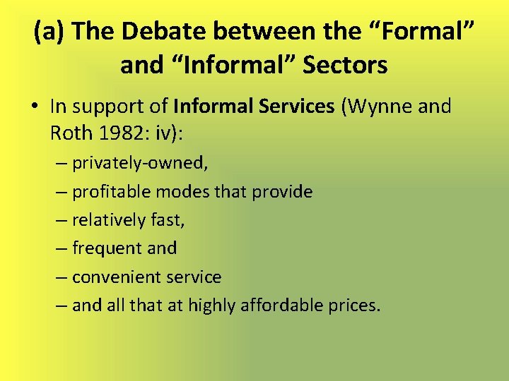 (a) The Debate between the “Formal” and “Informal” Sectors • In support of Informal