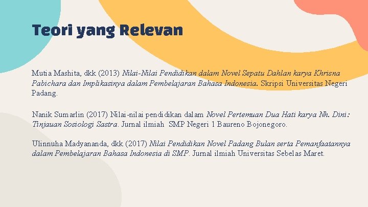 Teori yang Relevan Mutia Mashita, dkk (2013) Nilai-Nilai Pendidikan dalam Novel Sepatu Dahlan karya