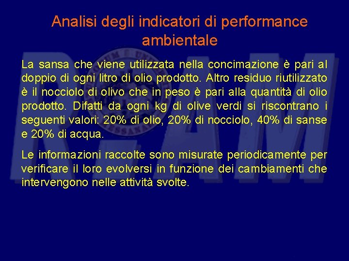 Analisi degli indicatori di performance ambientale La sansa che viene utilizzata nella concimazione è