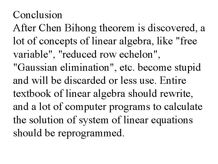 Conclusion After Chen Bihong theorem is discovered, a lot of concepts of linear algebra,