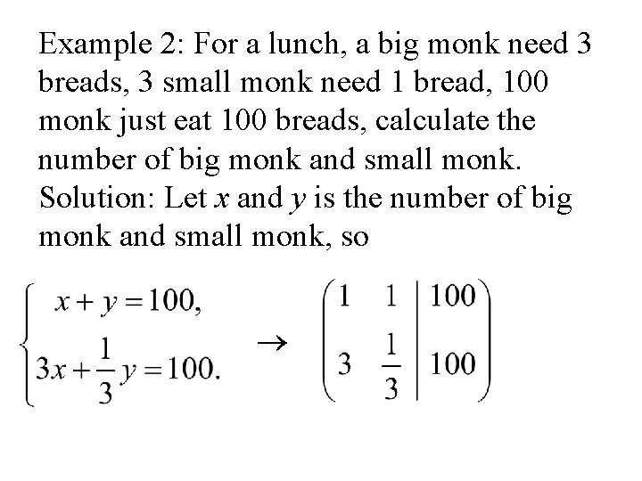 Example 2: For a lunch, a big monk need 3 breads, 3 small monk