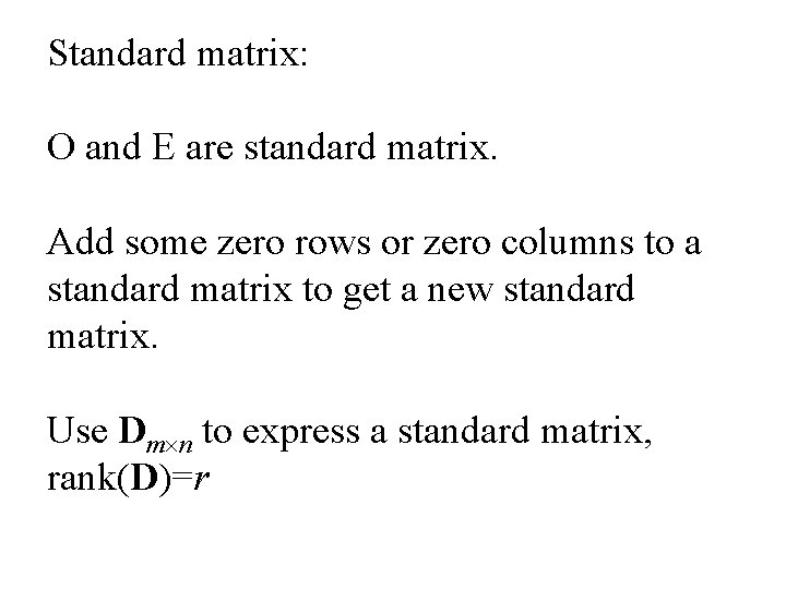 Standard matrix: O and E are standard matrix. Add some zero rows or zero