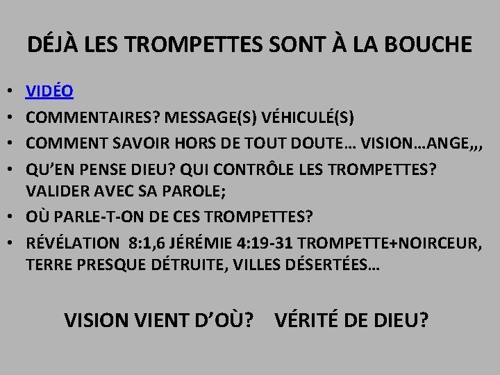 DÉJÀ LES TROMPETTES SONT À LA BOUCHE VIDÉO COMMENTAIRES? MESSAGE(S) VÉHICULÉ(S) COMMENT SAVOIR HORS