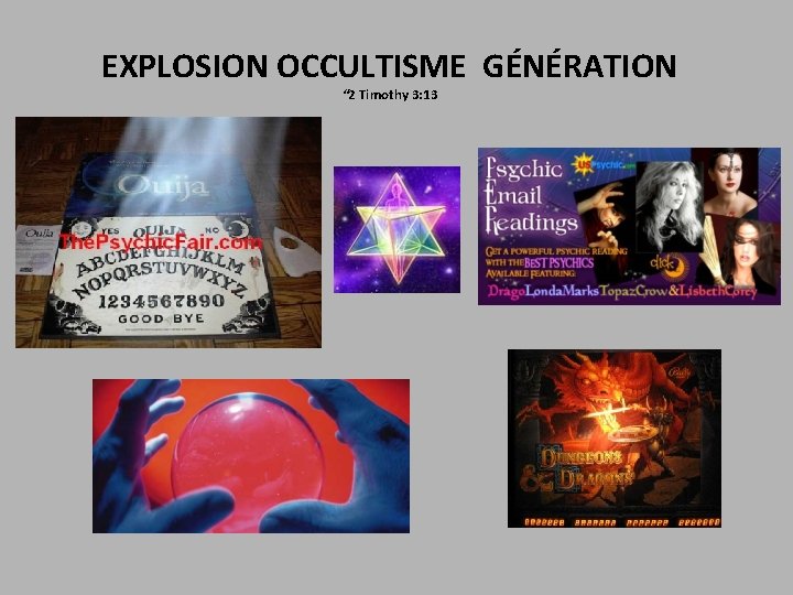 EXPLOSION OCCULTISME GÉNÉRATION “ 2 Timothy 3: 13 