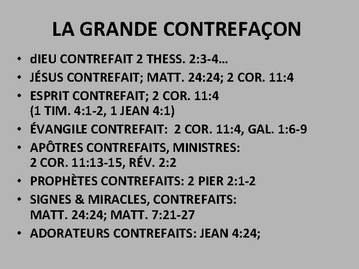 LA GRANDE CONTREFAÇON • d. IEU CONTREFAIT 2 THESS. 2: 3 -4… • JÉSUS