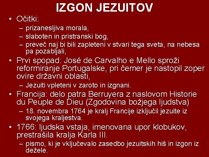  • Očitki: – – – IZGON JEZUITOV prizanesljiva morala, slaboten in pristranski bog,