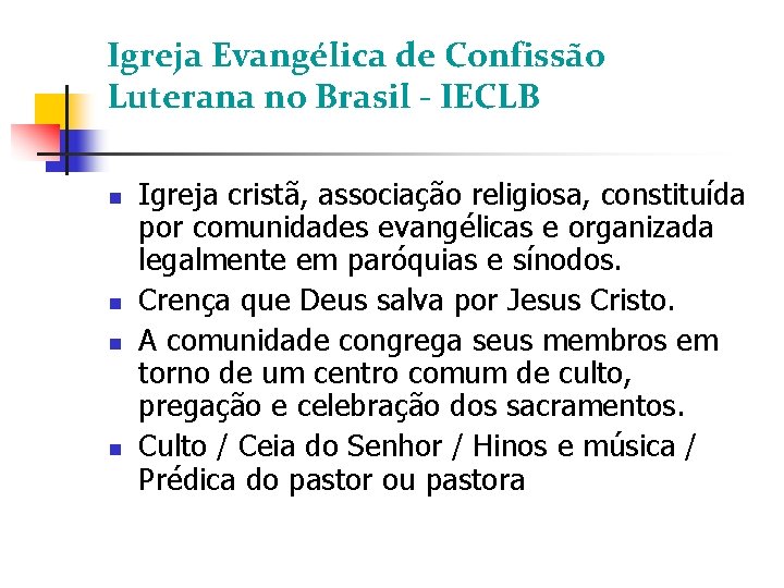 Igreja Evangélica de Confissão Luterana no Brasil - IECLB Igreja cristã, associação religiosa, constituída
