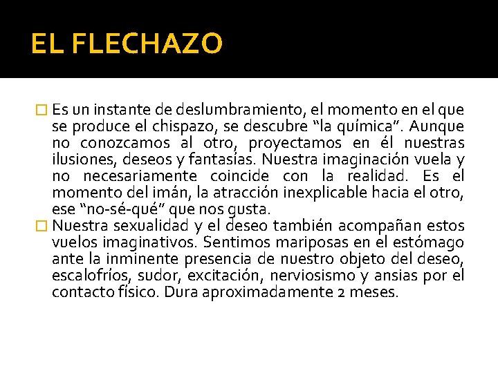 EL FLECHAZO � Es un instante de deslumbramiento, el momento en el que se