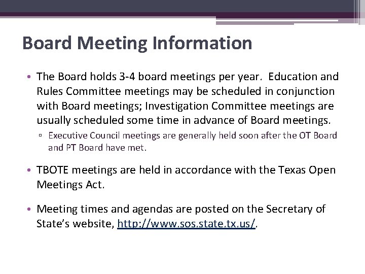 Board Meeting Information • The Board holds 3 -4 board meetings per year. Education