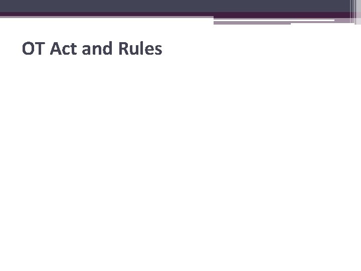 OT Act and Rules 