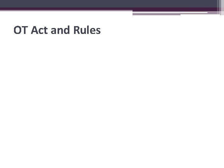 OT Act and Rules 